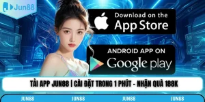Tải App Jun88 | Cài Đặt Trong 1 Phút - Nhận Quà 188K